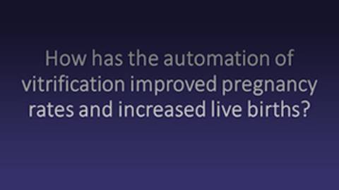 FAQ: Automated Vitrification and Improved Pregnancy Rates 