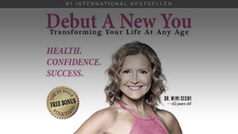 Debut a New You: Transforming Your Life at Any Age